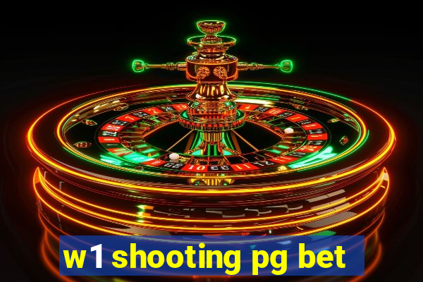 w1 shooting pg bet